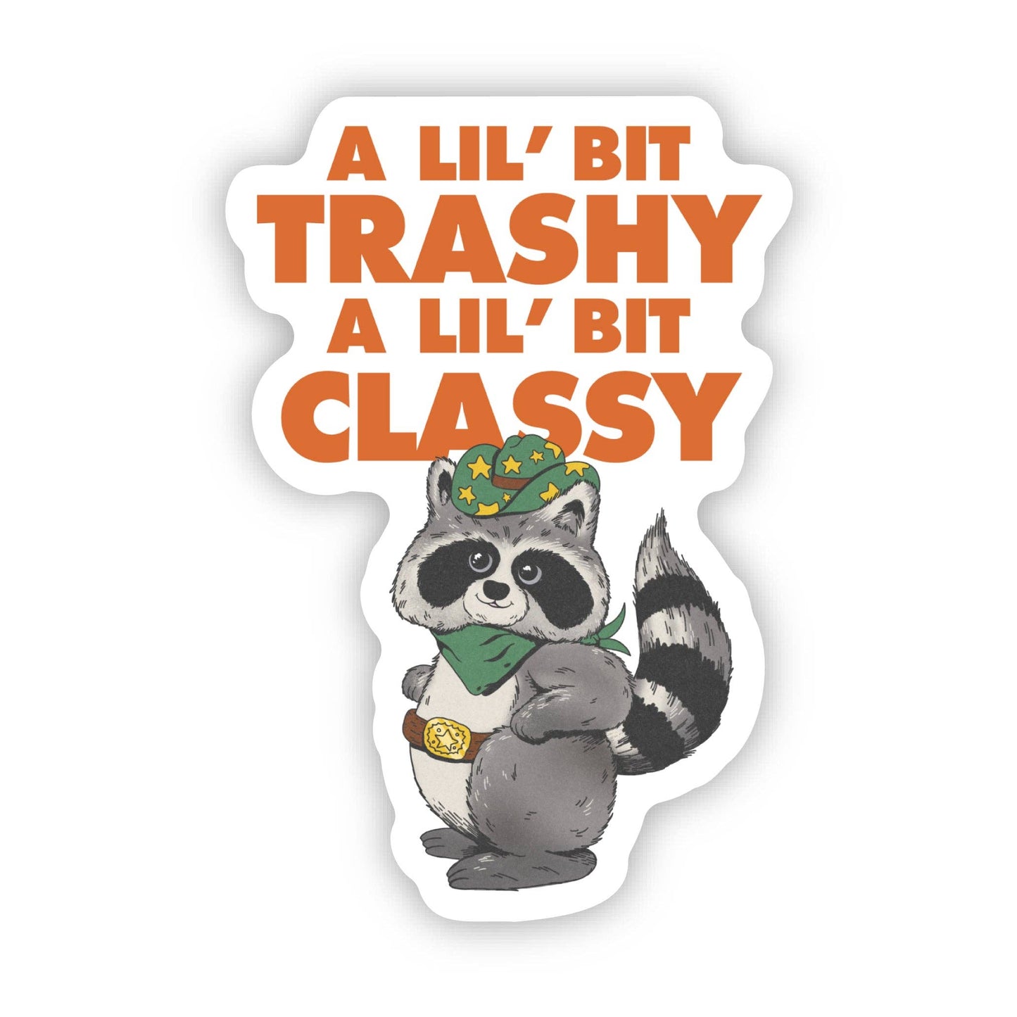 A Lil Bit Trashy A Lil Bit Classy Cowboy Raccoon Sticker