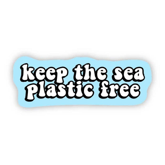 Keep The Sea Plastic Free - Sticker