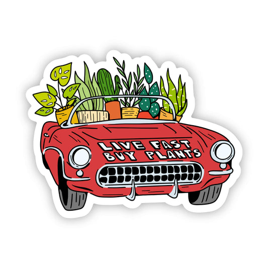 Live Fast Buy Plants Sticker